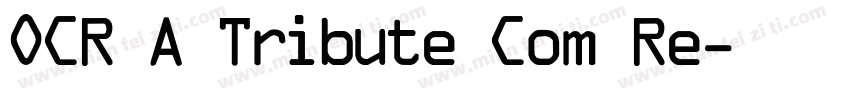 OCR A Tribute Com Re字体转换